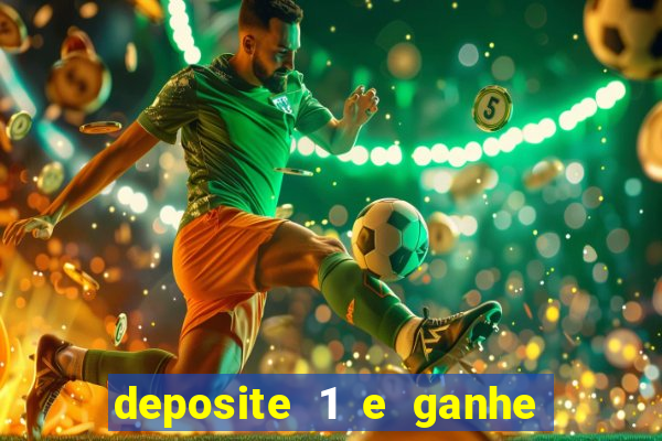 deposite 1 e ganhe 10 vai de bet